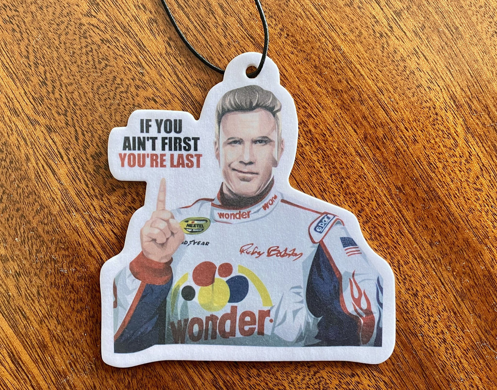 ricky bobby if you aint first your last